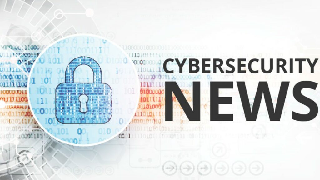 latest cybersecurity news